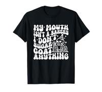 Skeleton My Mouth Is Not A Bakery I Don't Sugar Coat Anything Camiseta