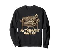 Skeleton My Therapist Gave Up Funny Sarcastic Humor Sudadera