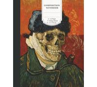 Skeleton Van Gogh with Pipe Fine Art Parody Composition Notebook: Self-Portrait with Bandaged Ear | College Ruled, 110 Pages, 7.5 x 9.25 Inch | Aesthetic Dark Academia & Gothic Art Journal