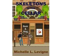SKELETONS IN THE CELLAR: A tale of small town legends, rumors, and academic rivalries. (Book & Mug Mysteries)