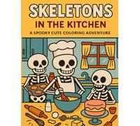 Skeletons In The Kitchen: A Spooky Cute Coloring Adventure