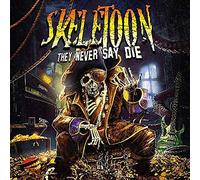 Skeletoon - They Never Say Die [Import USA]