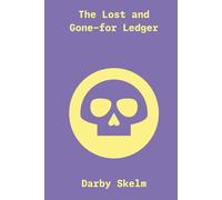 SKELM.realm(111): The Lost and Gone For Ledger (The SKELM Chronicles: Genesis)