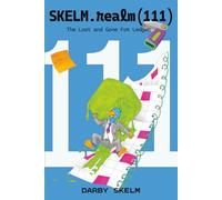 SKELM.realm(111): The Lost and Gone For Ledger (The SKELM Chronicles: Reprehensible Deeds of a Detestable Scoundrel)