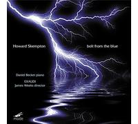 Skempton : Bolt from the Blue - Musique pour piano et voix. Becker, EXAUDI.