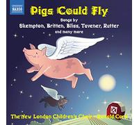 Skempton - Pigs Could Fly: Twentieth-Century Music For Children S Choir