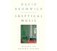 Skeptical Music: Essays on Modern Poetry