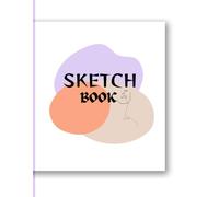 Sketch book: A loving gift for: love, friends, and anyone