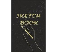 Sketch Book: A Personal Space for Artistic Exploration and Creative Expression | 6X9 100 pages