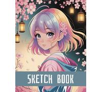 Sketch Book: Anime Blank Paper Drawing Pad For Sketching Manga Comics.