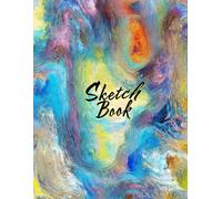 Sketch Book Big: Vibrant Color Motion Abstract Flow: Oil Pastel Sketchbook Smooth White Paper 8.5" X 11" - 120 Pages Blank Paper (Premium Artistic Cover Vol. 1) Sketch Pads for Drawing for Adults
