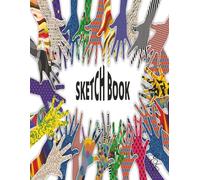 Sketch Book: Blank Drawing Notebook for Creative Sketching, Art Practice, and Doodle Ideas: Perfect for Artists, Designers, Students, and Hobbyists - 120 Pages for Drawing, Doodling, and Creativity