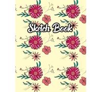Sketch Book: Botanical Art Notebook for Freehand Drawing, Doodling, Visual Creativity, Design Practice, and Artistic Exploration