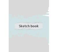 Sketch book: Drawing book, 120Pages, 8.5"x11", Sketch book for drawing, Sketch pad, Blank papers
