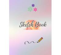 Sketch Book for Artists - 8.5” x 11” Large Drawing Notebook | 120 Blank Pages for Sketching, Doodling & Creative Art: Perfect Sketchpad for Kids, Teens & Adults | Ideal for Pencil, Ink & Light Markers