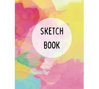 Sketch Book for Drawing and Doodling: Notebook for Sketching, Painting, Writing, Drawing, Doodling & Creative Art - 110 Pages, 8.5 x 11 inches.