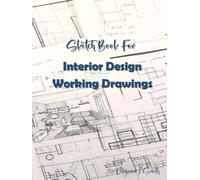 Sketch Book for Interior Design Working Drawings: Gridded Drawing Pages with Project Title Blocks