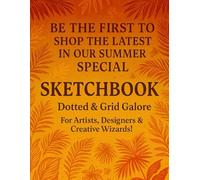 SKETCH BOOK FOR MEN AND WOMEN: “Creative Grid & Dot Sketchbook: 150 Pages for Art, Design & Doodle Lovers | 8.5x11”