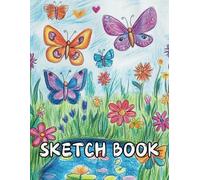 Sketch Book - Gifts for Girls Who Like to Draw: 120 Blank Pages Paper Sketchbook - Drawing Supplies for Kids - Cute Nature Themed Cover - 8.5x11 Inches