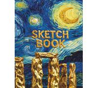 Sketch Book: Notebook for Drawing, Writing, Painting, Sketching or Doodling, 120 Pages, 8.5x11 (Impasto Starry Night and Stonehenge vol.1)