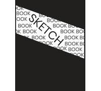 Sketch Book: Premier Drawing, painting, doodling, art work and sketching book for kids teens adult and journal