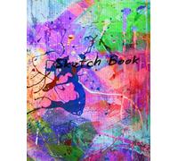 Sketch Book: The Perfect Pad For Writing, Drawing, Painting, Sketching or Doodling.