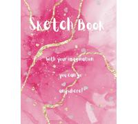 Sketch Book: With your imagination you can go anywhere!