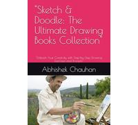"Sketch & Doodle: The Ultimate Drawing Books Collection": "Unleash Your Creativity with Step-by-Step Drawing Exercises and Prompts"