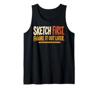 Sketch First Figure It out Later Creative Humor Camiseta sin Mangas
