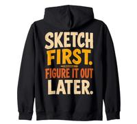 Sketch First Figure It out Later Creative Humor Sudadera con Capucha