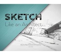 Sketch Like an Architect: Step-by-Step From Lines to Perspective (1)