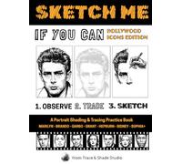 Sketch Me If You Can: Hollywood Icons Edition (Trace & Shade Studio)