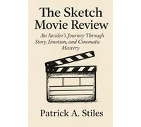 Sketch Movie Review: An Insider’s Journey Through Story, Emotion, and Cinematic Mastery