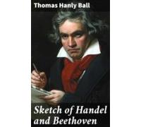 Sketch Of Handel And Beethoven (ebook)