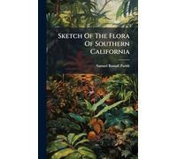 Sketch Of The Flora Of Southern California