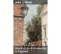 Sketch of the Reformation in England