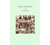 Sketch of the Sikhs (Classic Books)