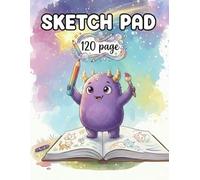 Sketch Pad - Drawing Books for Kids 6-10: Drawing Pad , 120 Blank Pages , 8.5 x 11 Inches Large Notebook For Sketching