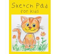 Sketch Pad for Kids: Cute Pussy Cat Kitten Drawing Notebook, Sketch Book 8.5 x 11 with 100 Pages White Paper