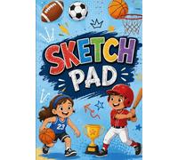 Sketch Pad for Kids: Sports Drawing Book for Boys & Girls | Fun Sketchbook for Creative Kids | Basketball, Soccer, Baseball & Football Activity Sketch Pad