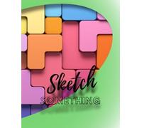 Sketch Something: Unruled Sketchbook - Abstract Cover, Volume 3 of 13, 100 Pages for Drawing & Journaling (8.5” x 11”)