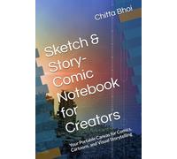 Sketch & Story- Comic Notebook for Creators: Your Portable Canvas for Comics, Cartoons, and Visual Storytelling