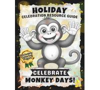 SKETCH-STYLE: Celebrate Monkey Days: A National Day Coloring Book with Fun Facts, Wacky Holiday Traditions, and a List of Dates to Celebrate / Large 8.5x11 (National Day Celebrations)