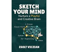 Sketch Your Mind: Nurture a Playful and Creative Brain