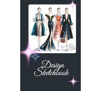 Sketch Your Style Design Sektchbook: Sketchbook with Figure Templates