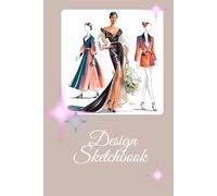 Sketch Your Style Design Sketchbook: Sketchbook with Figure Templates
