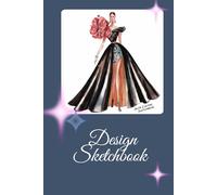Sketch Your Style Design Sketchbook: Sketchbook with Figure Templates