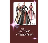 Sketch Your Style Design Sketchbook: Sketchbook with Figure Templates