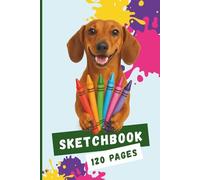 Sketchbook 120 pages - Drawing Pad: Cute Dog Sketch Pad with 120 Blank Pages, Large 8.5 x 11 Sketch Book (Cute Animals Sketchbooks)