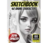 Sketchbook: 40 Anime Characters To Sketch - Practice Faces for Drawing - Light Opacity Anime-Inspired Templates